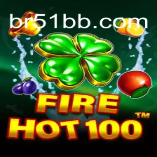 Discover the Thrills of FireHot100: The Latest Sensation on 51BB.COM Platform-Oficial Slots Brasil